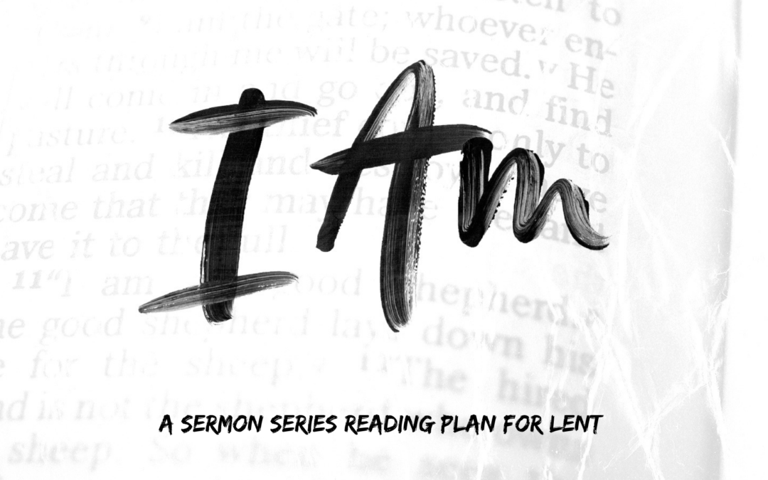 “I Am” Reading Plan for Lent